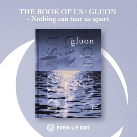 Korea Pop Store DAY6 (EVEN OF DAY) - The Book Of Us: Gluon - Nothing Can Tear Us Apart (1ST MINI ALBUM) Kawaii Gifts 8809633189104