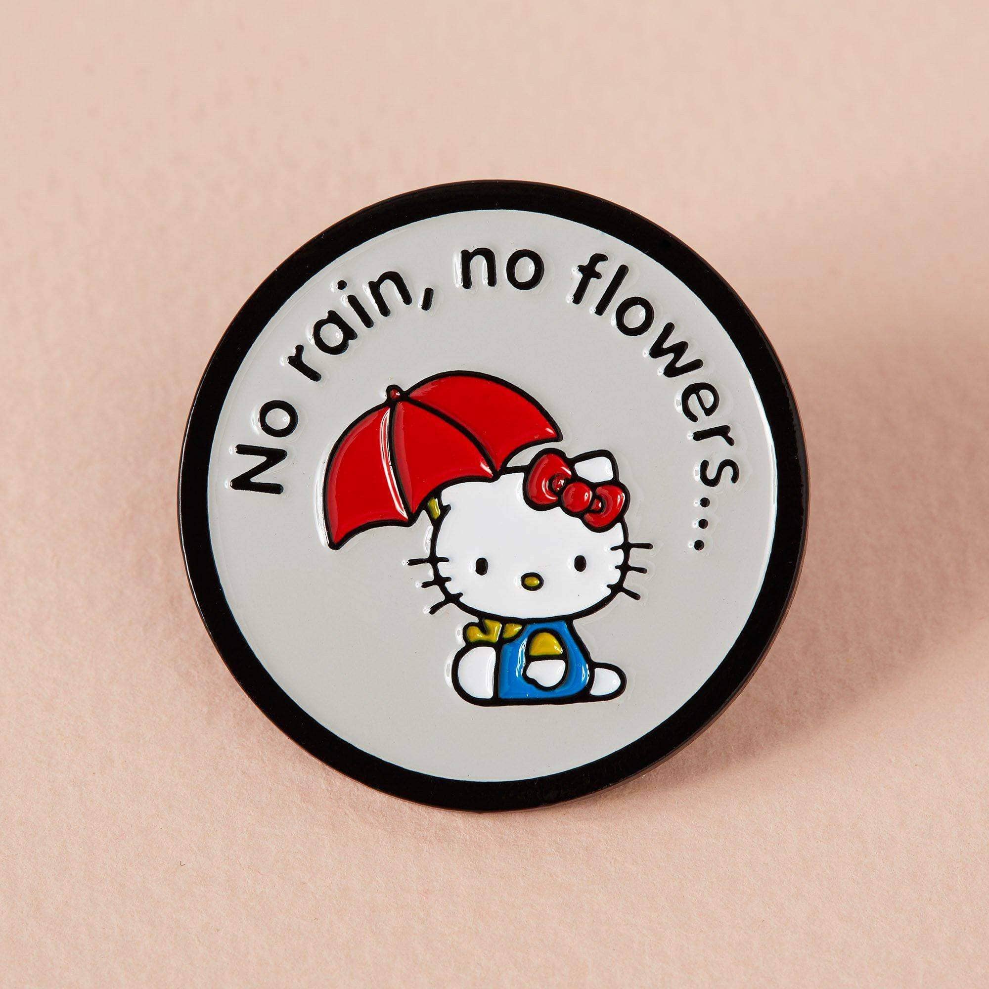 Punky Pins No rain, no flowers enamel pin - Hello Kitty Kawaii Gifts 43018966